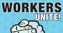 Workers Unite!