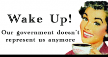 Wake Up! Our government doesn't represent us anymore