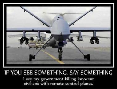 I see my government killing unarmed civilians with drones